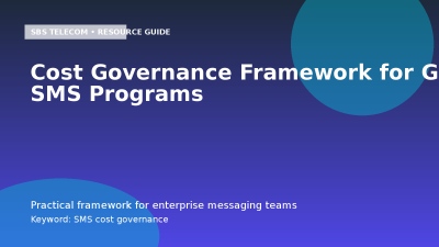 Cost Governance Framework for Global SMS Programs