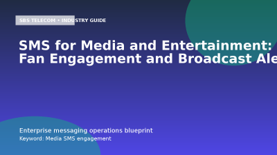 SMS for Media and Entertainment: Fan Engagement and Broadcast Alerts