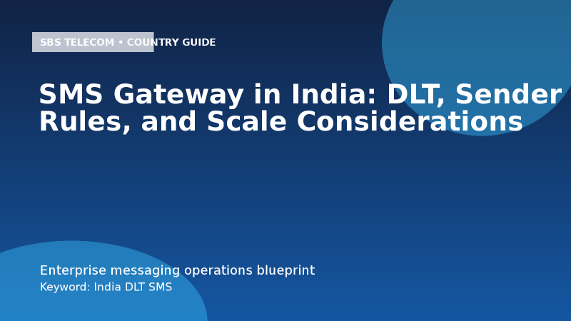 SMS Gateway in India: DLT, Sender Rules, and Scale Considerations