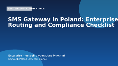 SMS Gateway in Poland: Enterprise Routing and Compliance Checklist